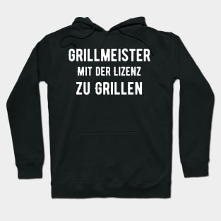 Grillmeister Mit Der Lizenz Zu Grillen Hoodie